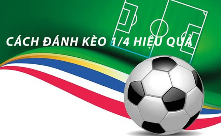 Hướng Dẫn Đọc Kèo Chấp 0.25 Chi Tiết Và Dễ Hiểu Nhất