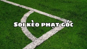 Chiến Thuật Soi Kèo Phạt Góc Bóng Đá Thông Minh Dành Cho Nhà Đầu Tư