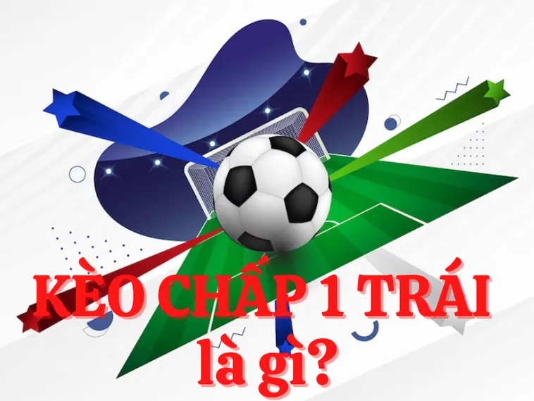 Hướng Dẫn Đọc Và Phân Tích Kèo Chấp 1 Hiệu Quả Nhất Dành Cho Người Mới
