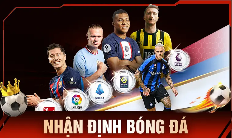 Nhận Định Bóng Đá Kèo Nhà Cái Chuẩn Xác Nhất VN: Phải Xem!