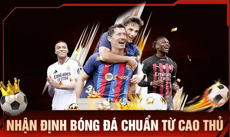 Nhận Định Bóng Đá Kèo Nhà Cái Chuẩn Xác Nhất VN: Phải Xem!