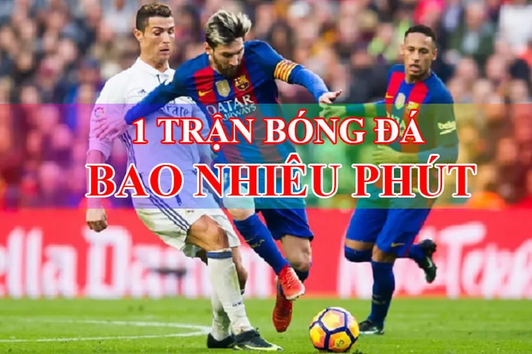 Quy Định Chuẩn Về Thời Gian Trận Đấu Bóng Đá Và Phút Bù Giờ