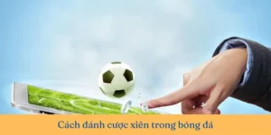 Chiến Lược Chơi Kèo Xiên Trong Bóng Đá Tối Ưu Lợi Nhuận